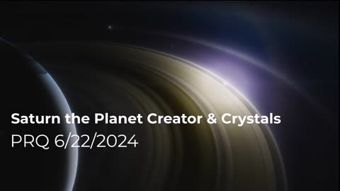 Saturn the Planet Creator & Crystals 6/22/2024