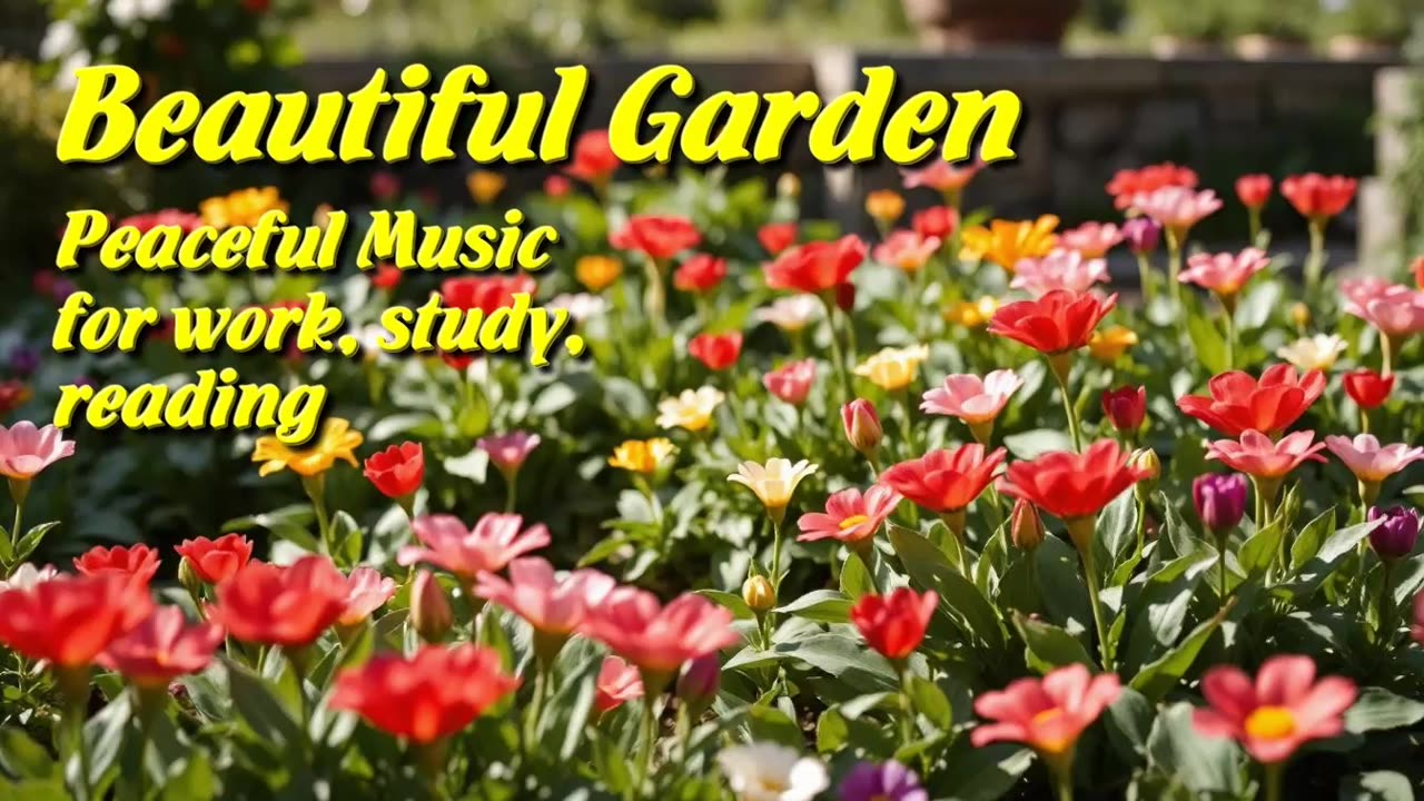 Beautiful Garden - Peaceful Music for Work, Study, Reading