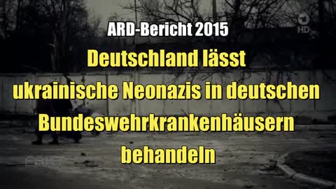 Deutschland lässt ukrainische Neonazis in deutschen Bundeswehrkrankenhäusern behandeln (ARD I 2015)