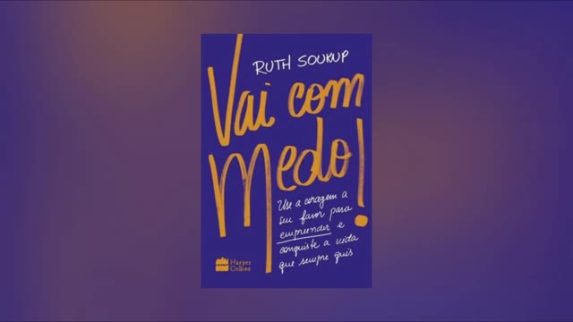 Trecho do livro ‘Vai Com Medo!’ por Ruth Soukup |Audiobook|