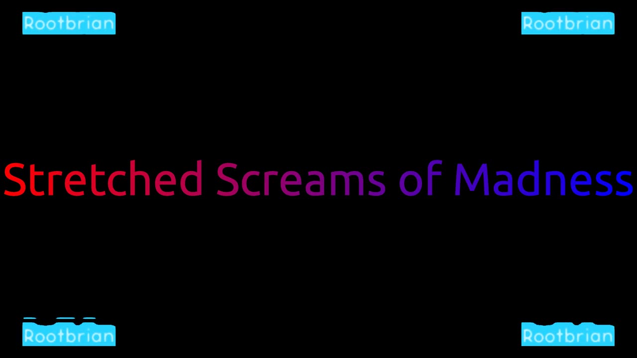 Stretched Screams of Madness - Originally electro-acoustic, slowed down (Soundtrack)