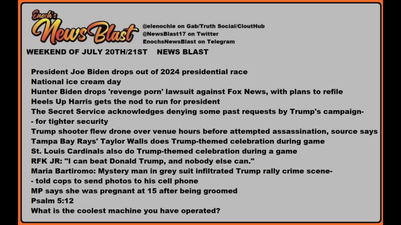 Weekend of July 20/21, 2024 News Blast.