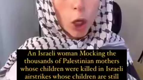 An Israeli woman MOCKS the thousands of Palestinian mothers in Gaza whose children were murdered