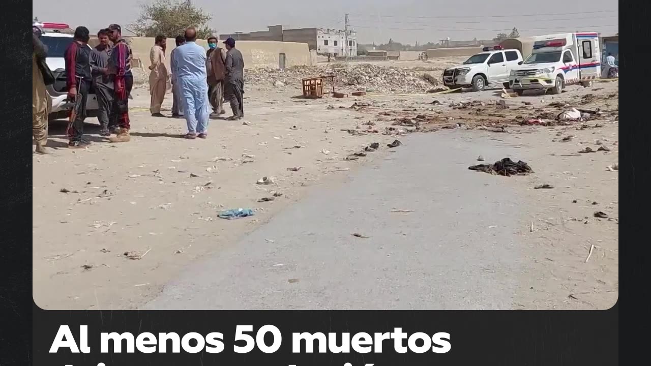 Al menos 50 muertos tras explosión en un acto religioso en Pakistán