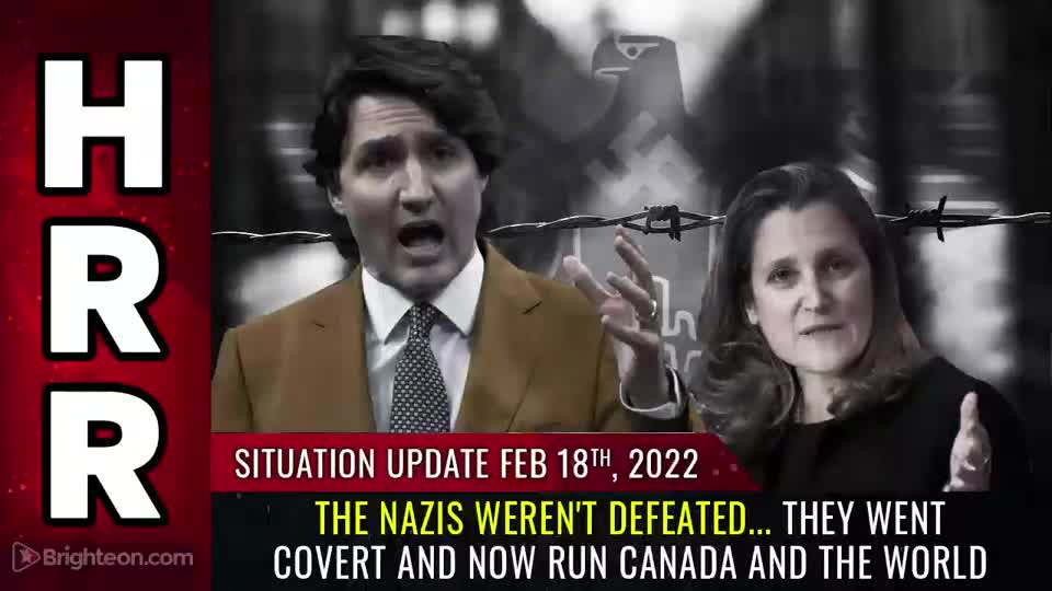 02-18 -22 S.U. - The Nazis Werent Defeated...They Went Covert & Now Run CANADA & The WORLD