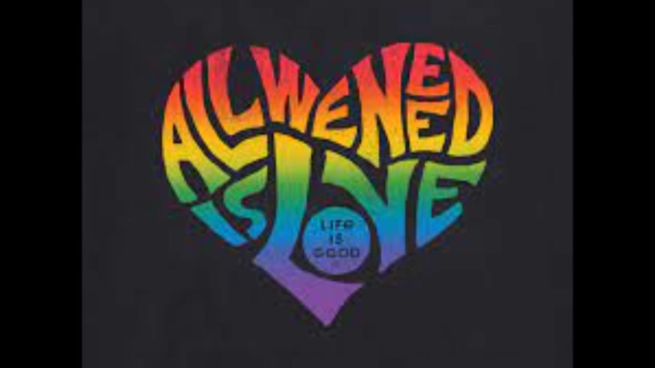 All You Need Is Love