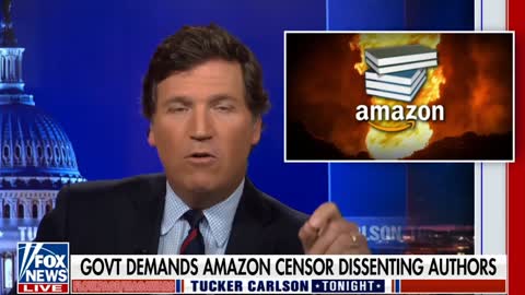 Tucker Carlson: Amazon Is Working With The US Government To Ban Books