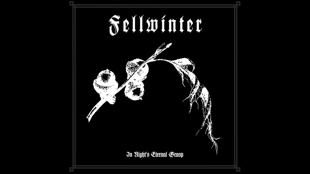 Fellwinter - In Night’s Eternal Grasp (Full Album) (2024)