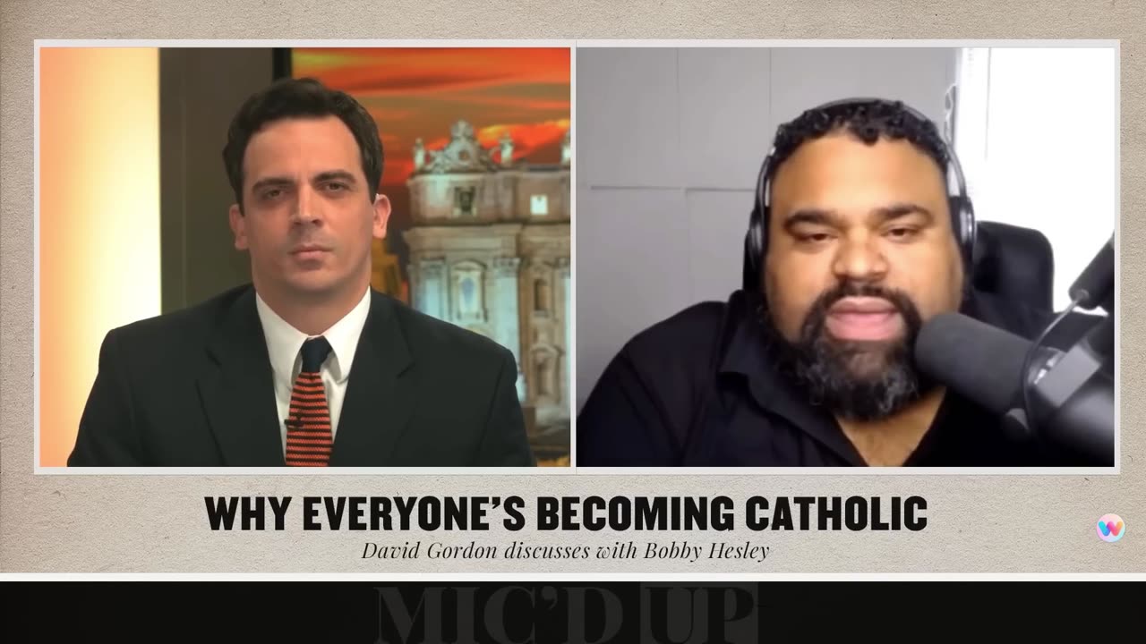 Why everyone is becoming Catholic! (Bobby Chesley & David Gordon) 18-06-23