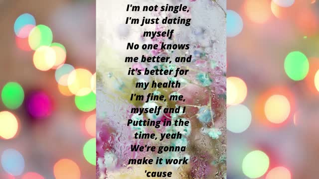 I'm not single, I'm just dating myself 😇
