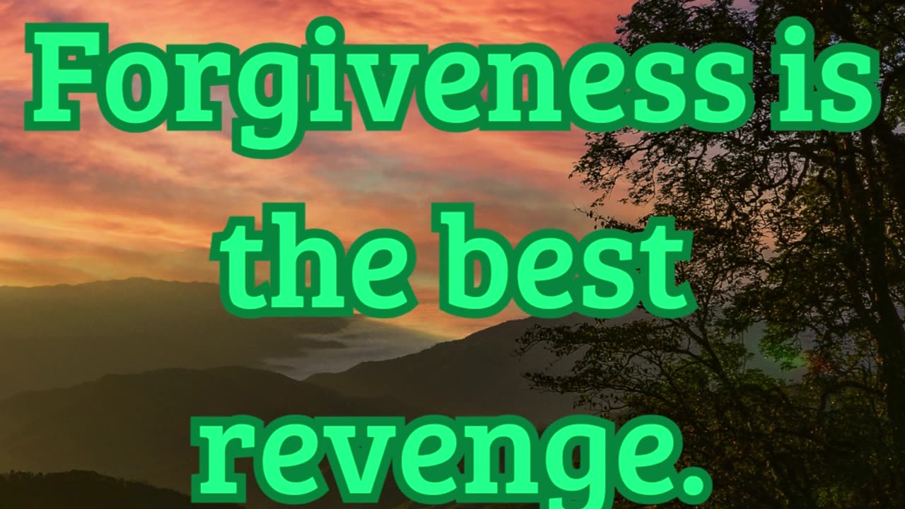 Forgiveness is the......