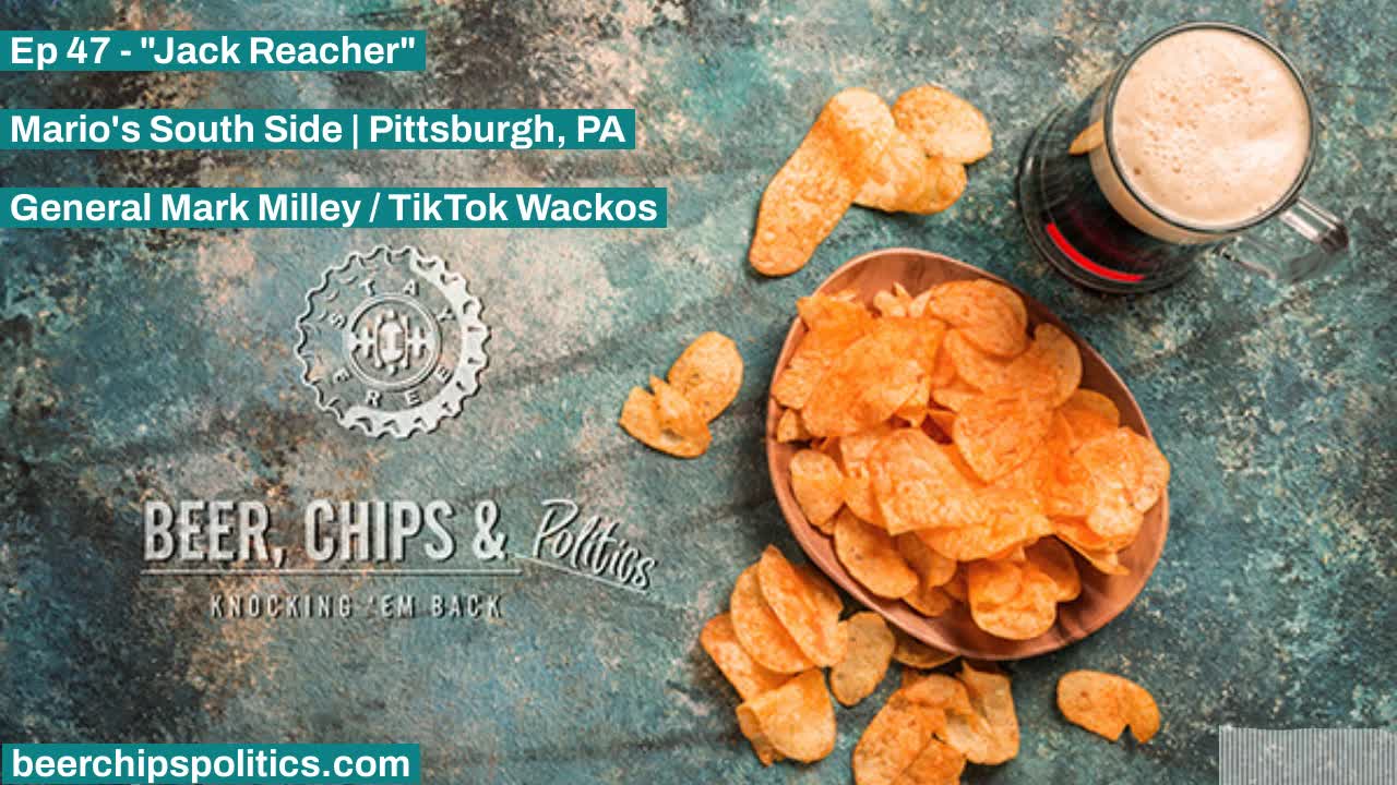 Ep 47 - Mario's South Side, Pittsburgh, PA, "Jack Reacher", General Mark Milley, TikTok Wackos