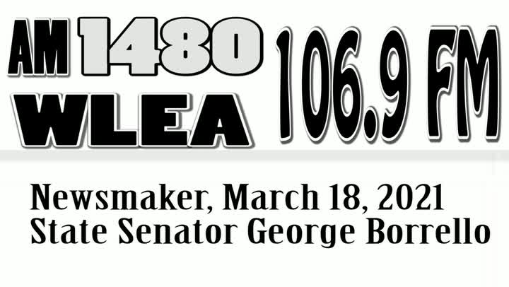 Wlea Newsmaker, March 18, 2021, State Senator George Borrello
