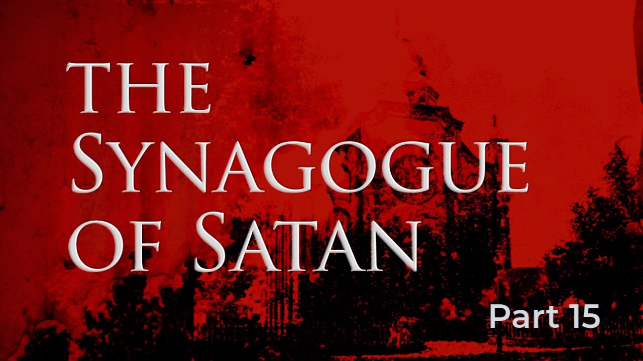 The Synagogue of Satan | Audiobook | Part 15