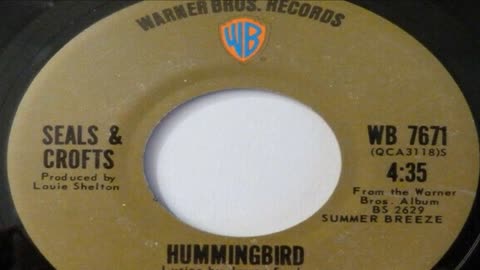 Seals and Crofts - "Hummingbird" (1972) as a single(1973)