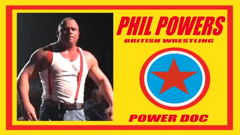 BRITISH WRESTLER PHIL POWERS DOC