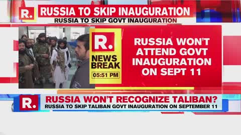 Russia To Skip Taliban Government's Swearing-in Ceremony On September 11 Republic TV