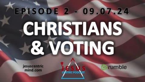 Episode 2 | 09.07.24 | Christians & Voting