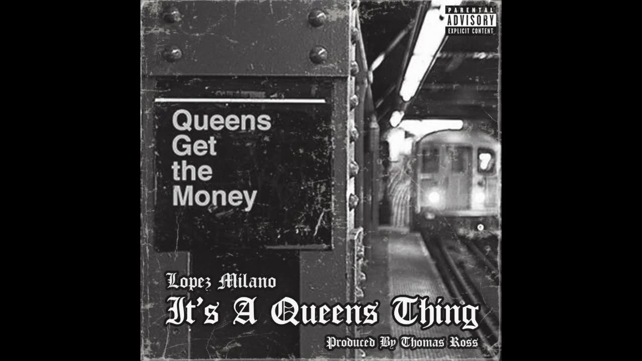 Lopez Milano - It's A Queens Thing (Prod By Thomas Ross)