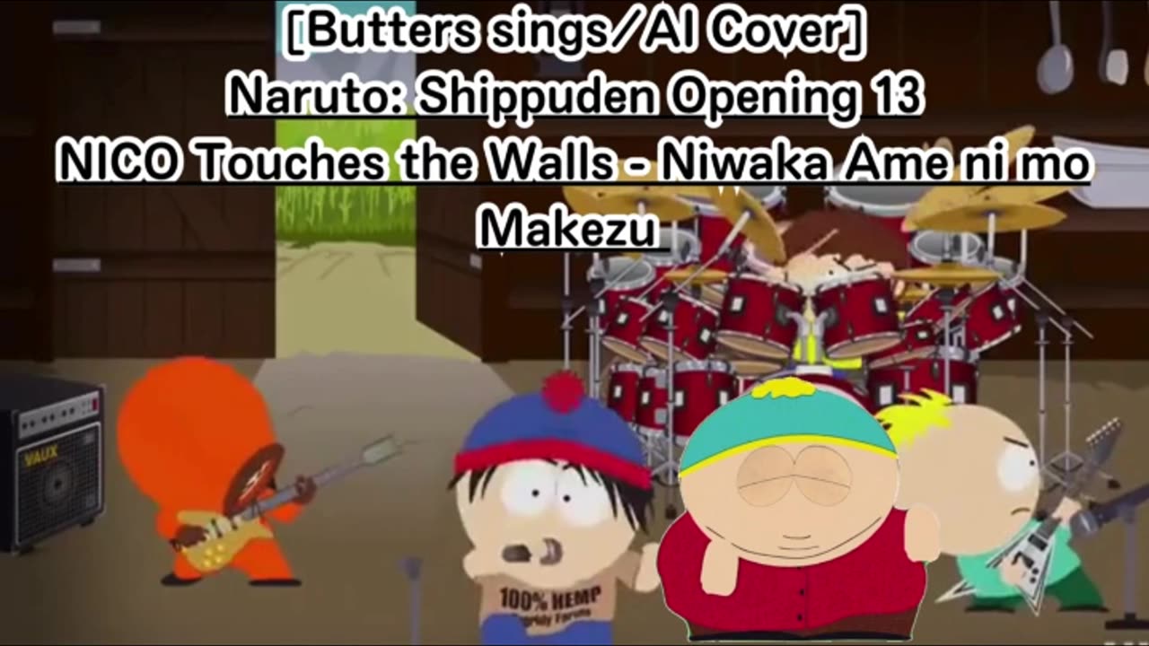 [Butters sings/AI Cover] Naruto:Shippuden OP 13 NICO Touches the Walls - Niwaka Ame ni mo Makezu