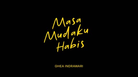 ghea indrawari masa mudaku habis