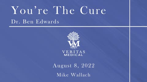 You're The Cure, August 8, 2022 - Dr. Ben Edwards