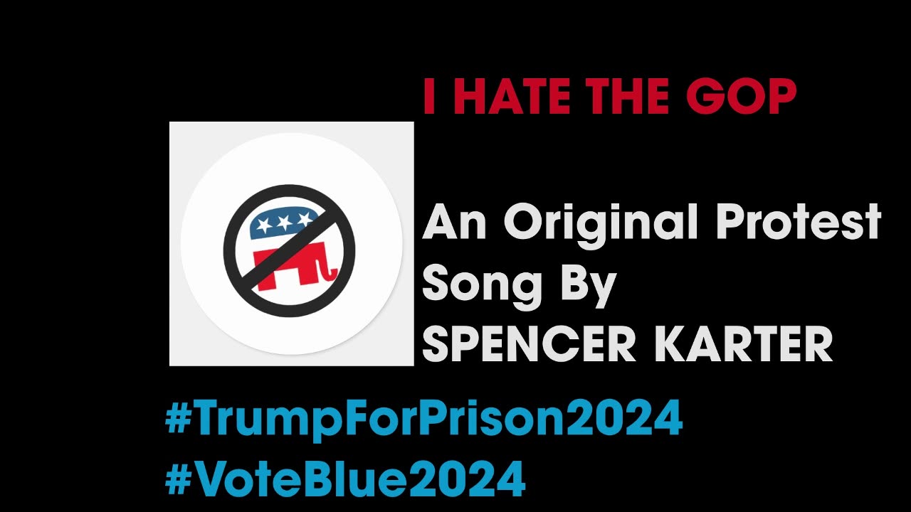 I HATE THE GOP (Original Protest Song)