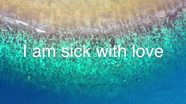 I am sick with love