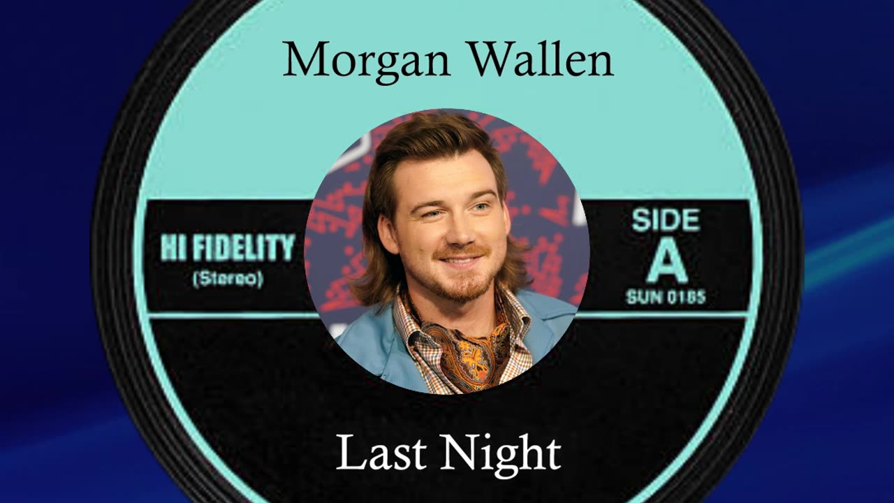 #1🎧 May 5th 2023, Last Night by Morgan Wallen