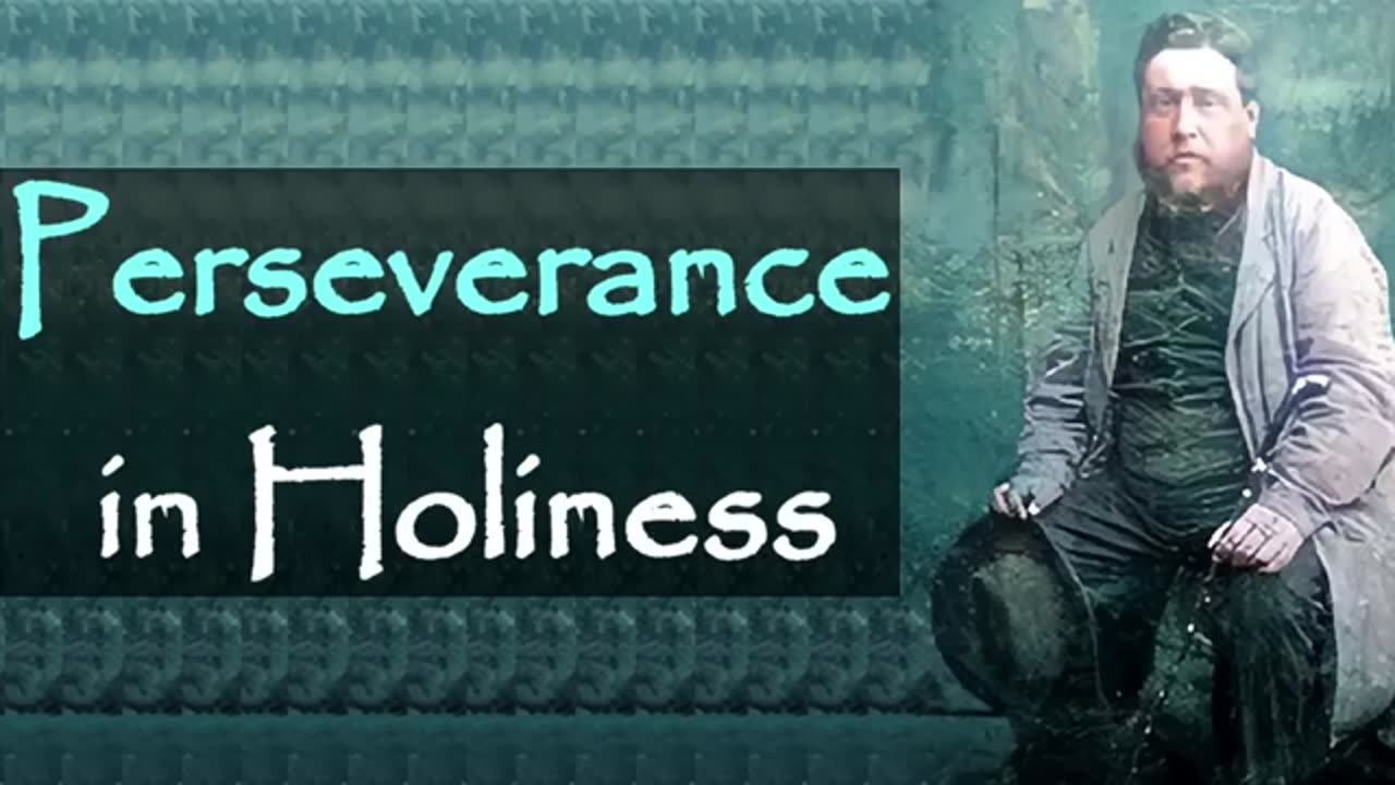 Perseverance in Holiness - Charles Spurgeon Audio Sermons (Jeremiah 32-40)