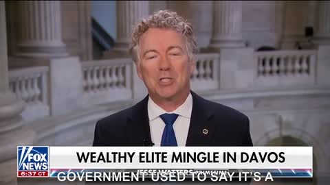 Rand Paul Slams WEF:'Elites Want World Government, It’s Not A Conspiracy Theory'