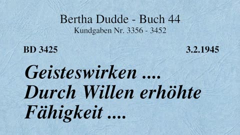 BD 3425 - GEISTESWIRKEN .... DURCH WILLEN ERHÖHTE FÄHIGKEIT ....