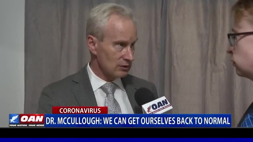 Dr. McCullough: We can get ourselves back to normal