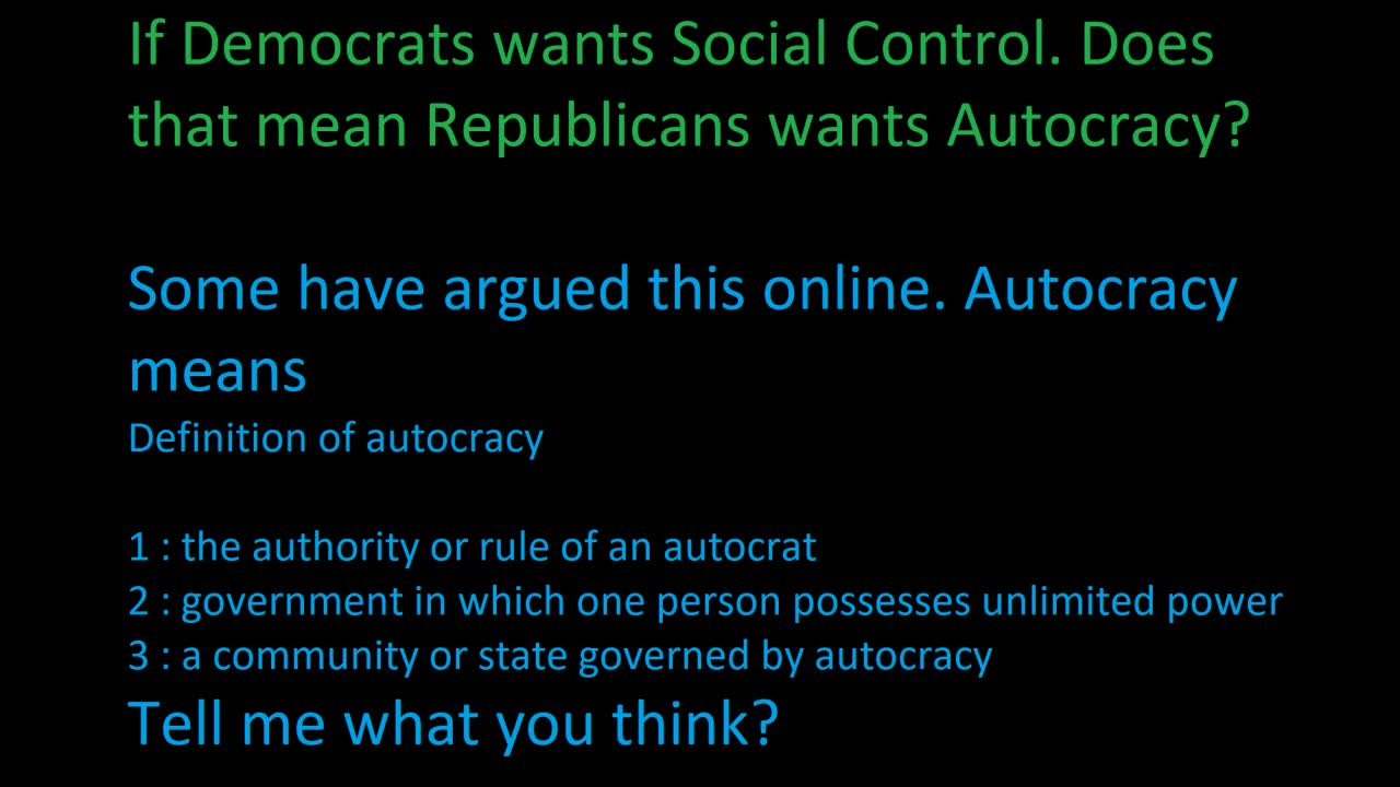 If Democrats wants Social Control, does it mean Republicans wants Autocracy