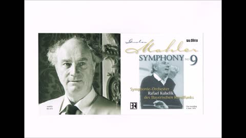 Mahler - Symphony No.9 Kubelik BRSO live
