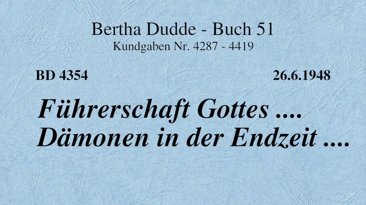 BD 4354 - FÜHRERSCHAFT GOTTES .... DÄMONEN IN DER ENDZEIT ....