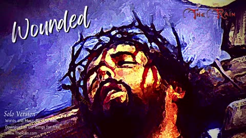 Wounded (Sacred Head) - Solo Version