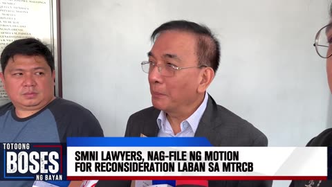 PANOORIN | Naghain ng motion for reconsideration ang mga abogado ng SMNI sa MTRCB