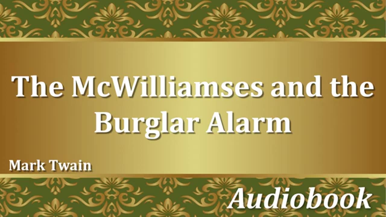 The McWilliamses and the Burglar Alarm - Mark Twain - Audiobook