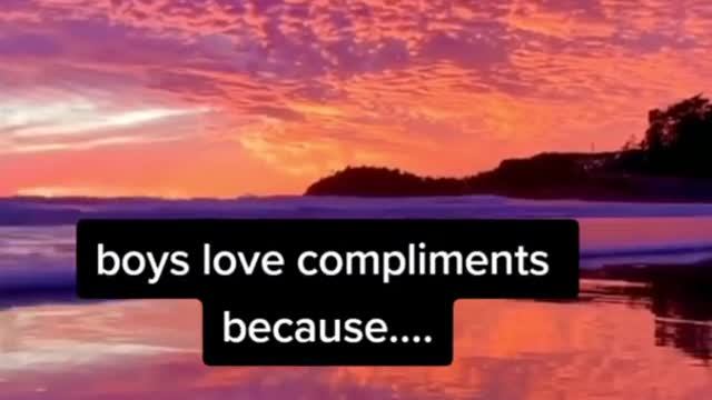 Boy Loves Compliments because.....