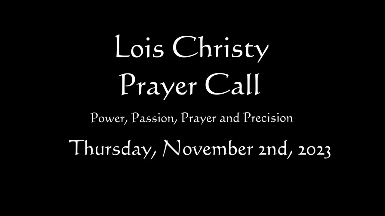 Lois Christy Prayer Group conference call for Thursday, November 2nd, 2023