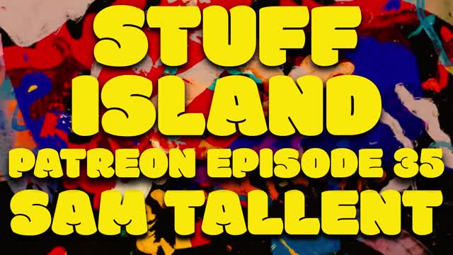 Stuff Island Patreon #34 - LAD 7.5 Puttanesca w/ Sam Tallent