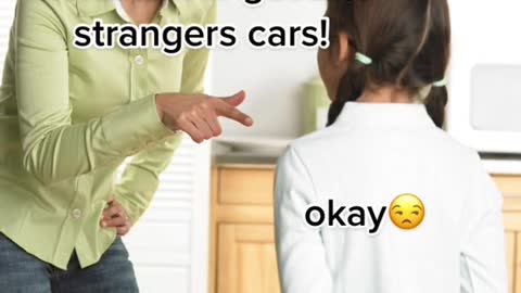 mom: neverget intostrangers cars!