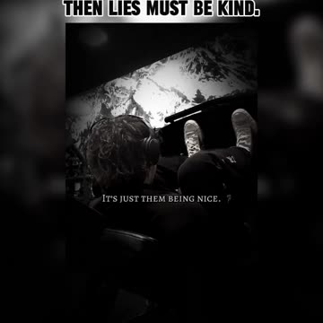 “If the truth is cruel then lies must be kind.”----#quotes