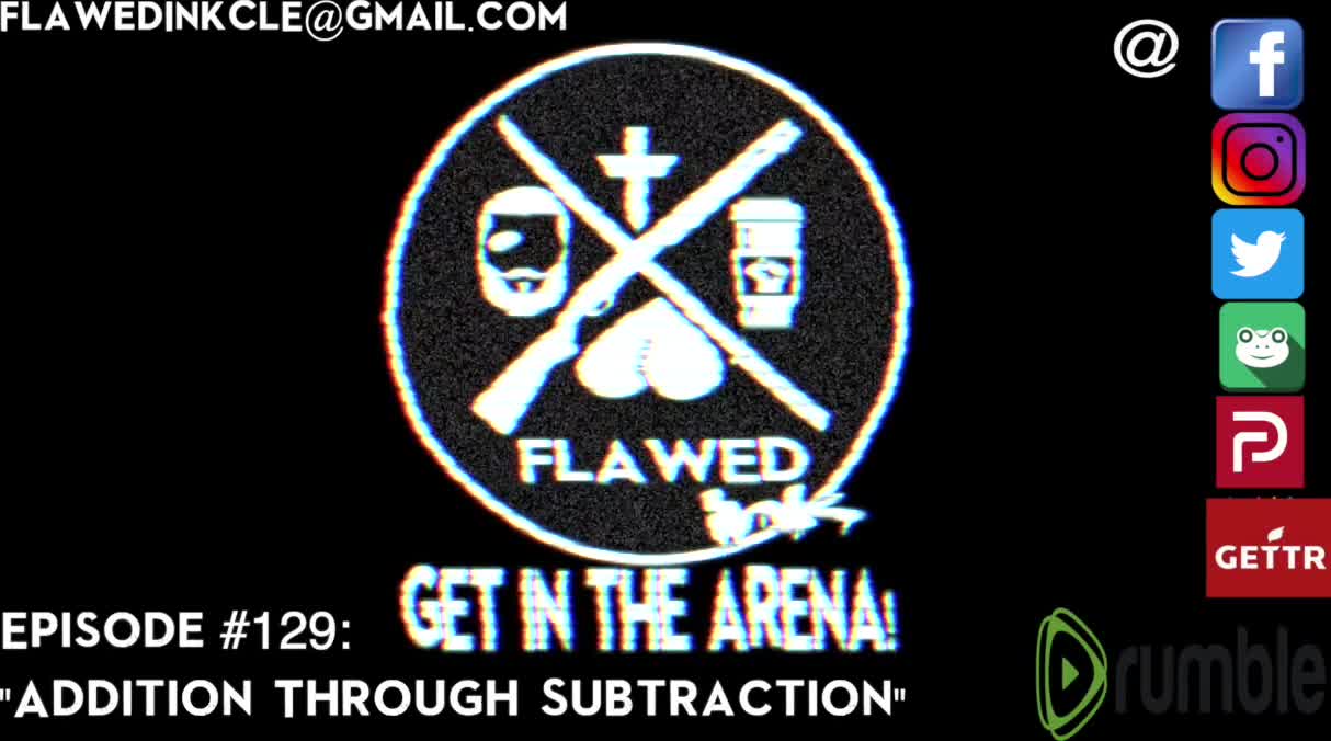 Flawedcast Ep. #129: "Additon Through Subtraction"