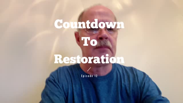 Countdown to Restoration Episode 14