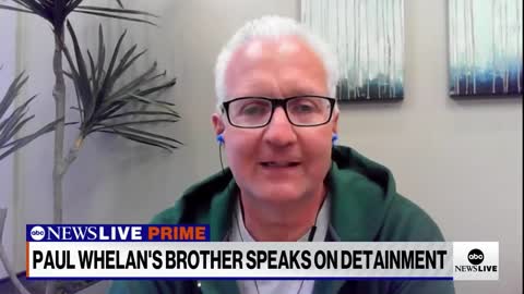 Paul Whelan's brother talked about his face when he was detained