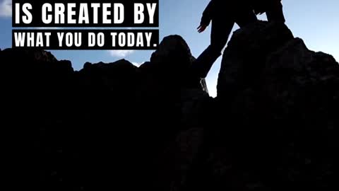 Motivational - Your Future Is Created by What You Do Today