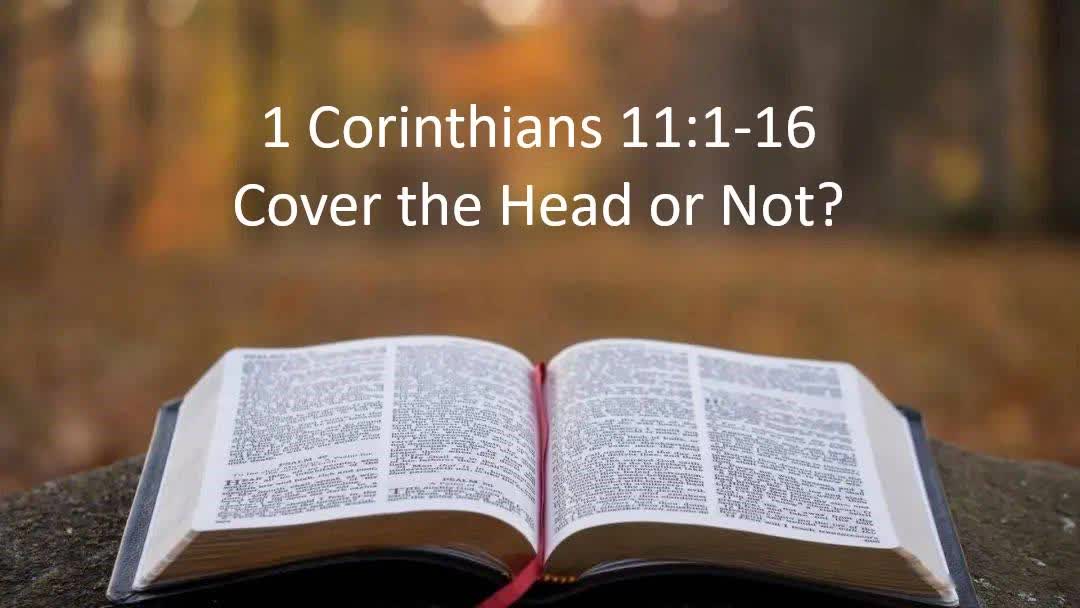 Worship Service and Message - 1 Corinthians 11:1-16