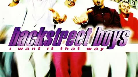 Backstreet Boys - I Want It That Way